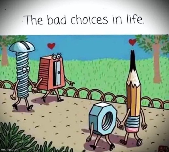 T'ain't It the Truth | image tagged in vince vance,pencil,sharpener,cartoons,bad choices,nuts and bolts | made w/ Imgflip meme maker