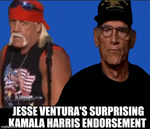 Makes one wonder | JESSE VENTURA'S SURPRISING KAMALA HARRIS ENDORSEMENT | made w/ Imgflip meme maker