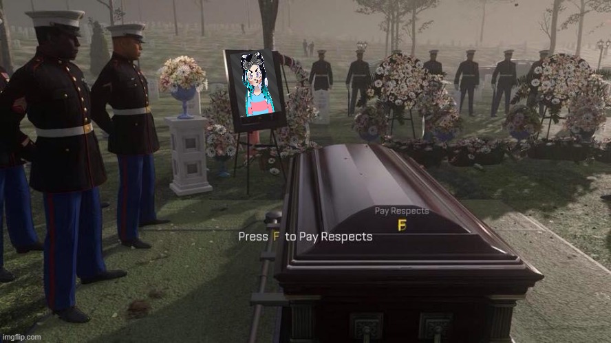 Press F to Pay Respects | image tagged in press f to pay respects | made w/ Imgflip meme maker