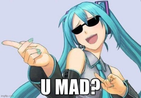 U mad? | image tagged in u mad | made w/ Imgflip meme maker