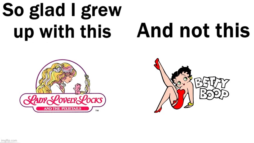 So Glad I Grew Up With Lady Lovely Locks! | image tagged in so glad i grew up with this,80s,princess,girl,girls,pink | made w/ Imgflip meme maker