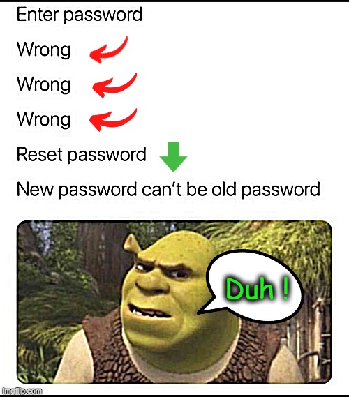 Passwords | Duh ! | image tagged in duh | made w/ Imgflip meme maker