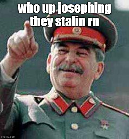 Joseph Stalin in a bunny costume :3 | who up josephing they stalin rn | image tagged in stalin,joseph,gerogian moustache man,vinny x theyesninja | made w/ Imgflip meme maker