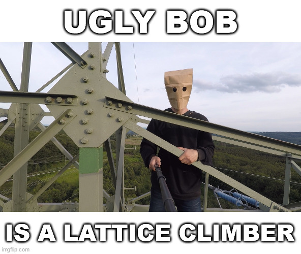 South Park, Ugly Bob | UGLY BOB; IS A LATTICE CLIMBER | image tagged in south park,meme,lattice climbing,template,ugly bob,paper bag head | made w/ Imgflip meme maker