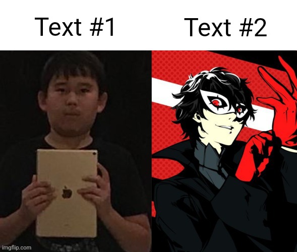 New template: iPad kid vs Phantom Thief | Text #1; Text #2 | image tagged in ipad kid vs phantom thief | made w/ Imgflip meme maker