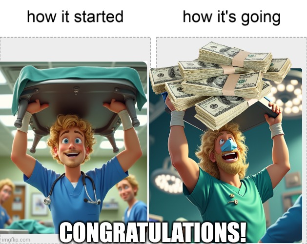 How it started vs how it's going | CONGRATULATIONS! | image tagged in how it started vs how it's going | made w/ Imgflip meme maker