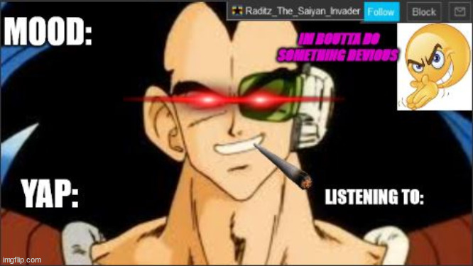 new devious temp | image tagged in raditz temp devious | made w/ Imgflip meme maker