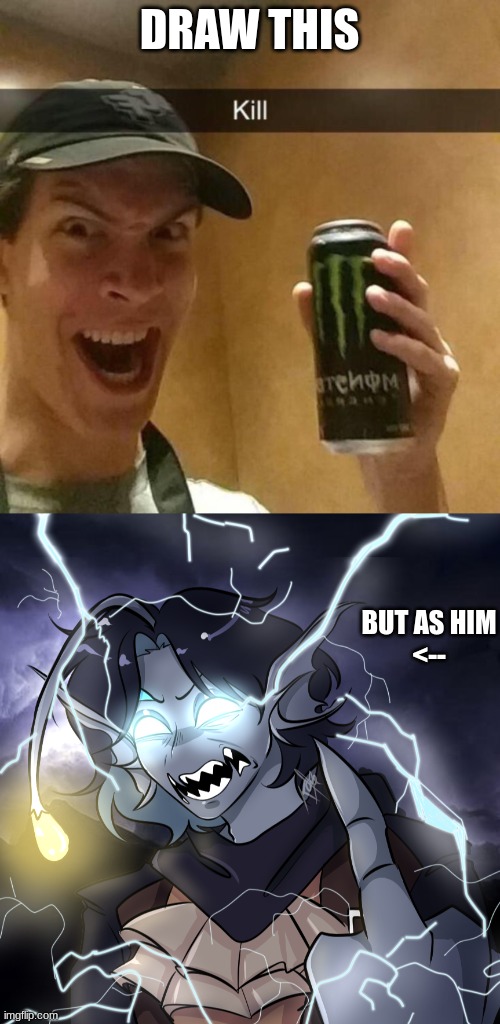 Yet another drawing request! | DRAW THIS; BUT AS HIM
<-- | image tagged in kill guy | made w/ Imgflip meme maker