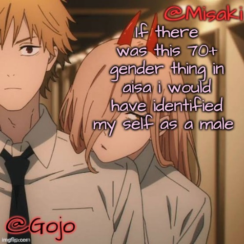 We got only 3 options here | If there was this 70+ gender thing in aisa i would have identified my self as a male | image tagged in misaki and gojo shared announcement template | made w/ Imgflip meme maker