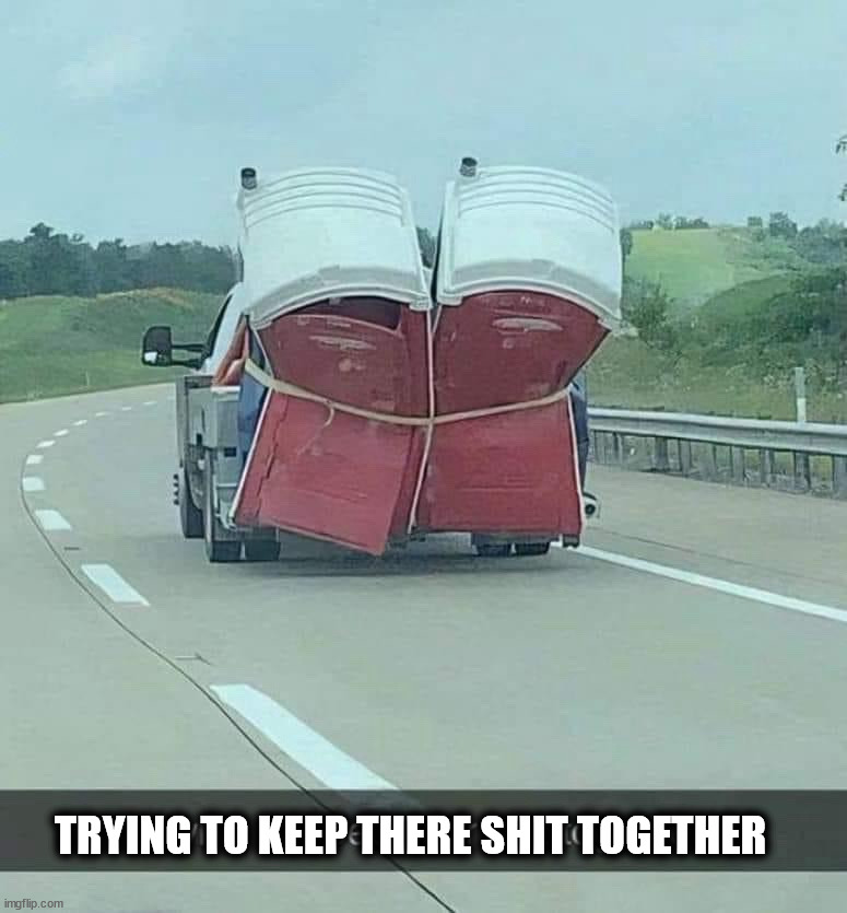 Keeping it together | TRYING TO KEEP THERE SHIT TOGETHER | image tagged in eyeroll | made w/ Imgflip meme maker