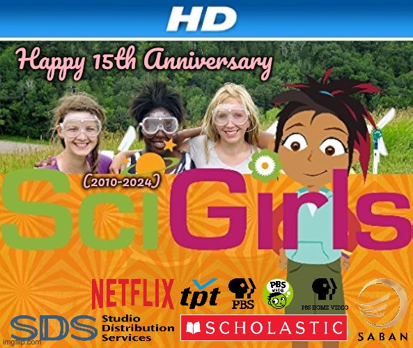 Happy 15th Anniversary to SciGirls (2010-2024) | Happy 15th Anniversary; (2010-2024) | image tagged in pbs kids,pbs,girl,girls,animated,reality tv | made w/ Imgflip meme maker