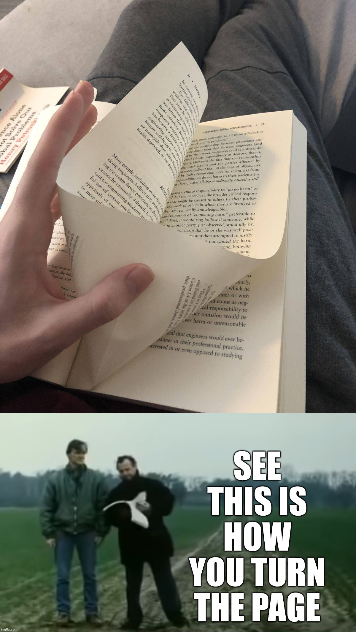 I just can't turn the page .... | SEE THIS IS HOW YOU TURN THE PAGE | image tagged in turn the page | made w/ Imgflip meme maker