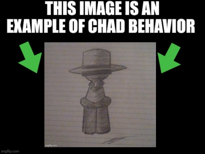 This image is an example of chad behavior dark mode | image tagged in this image is an example of chad behavior dark mode | made w/ Imgflip meme maker