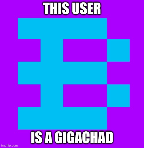 Banbodi | THIS USER; IS A GIGACHAD | image tagged in banbodi | made w/ Imgflip meme maker