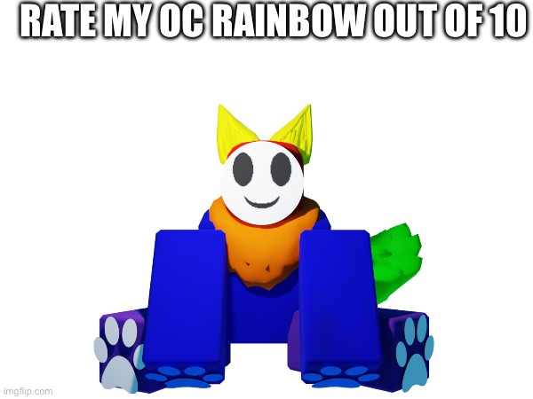 Rate rainbow out of 10 In the comments | RATE MY OC RAINBOW OUT OF 10 | made w/ Imgflip meme maker