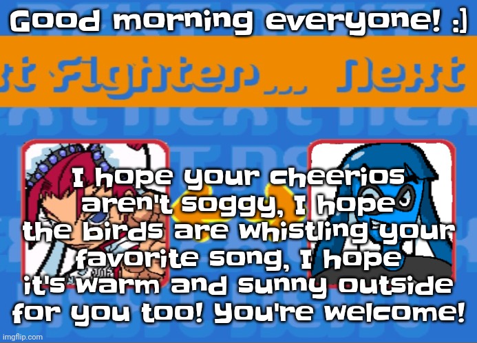 I feel like it's gonna be a great day thanks to the dream I had | I hope your cheerios aren't soggy, I hope the birds are whistling your favorite song, I hope it's warm and sunny outside for you too! You're welcome! Good morning everyone! :] | image tagged in i'm dead bro | made w/ Imgflip meme maker