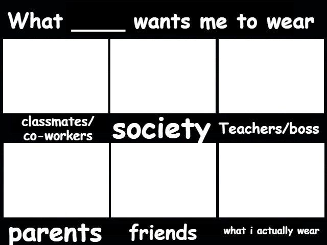 What ___ wants me to wear Blank Meme Template