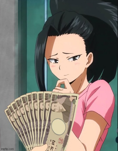 Yaomomo and Money | image tagged in yaomomo and money | made w/ Imgflip meme maker