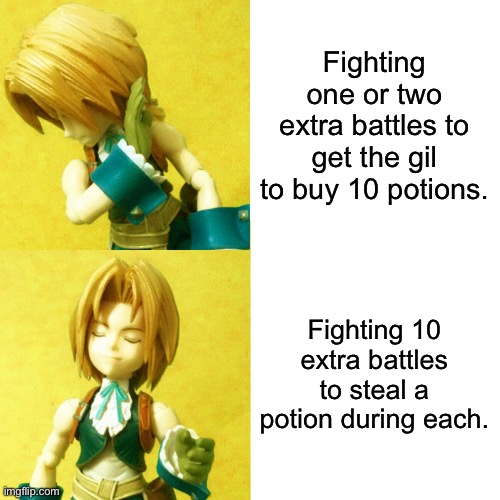 It’s insane but I always do it | Fighting one or two extra battles to get the gil to buy 10 potions. Fighting 10 extra battles to steal a potion during each. | image tagged in final fantasy,rpg,stealing,thief,video games,stupidity | made w/ Imgflip meme maker