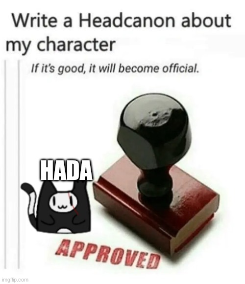 I don't have a good design for Hada so if I draw Milo, assume it's Hada | HADA | image tagged in write a headcanon about my character | made w/ Imgflip meme maker