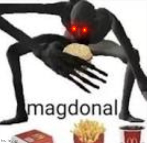 magdonal | image tagged in magdonal,repost if you love mcdonalds | made w/ Imgflip meme maker