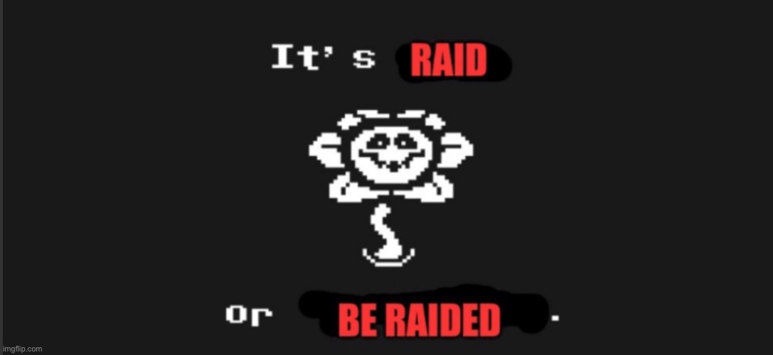 Get raided nerds | made w/ Imgflip meme maker