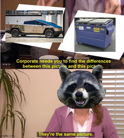 Tesla cyber truck = dumpster | image tagged in memes,they're the same picture,tesla truck,raccoon,trash | made w/ Imgflip meme maker