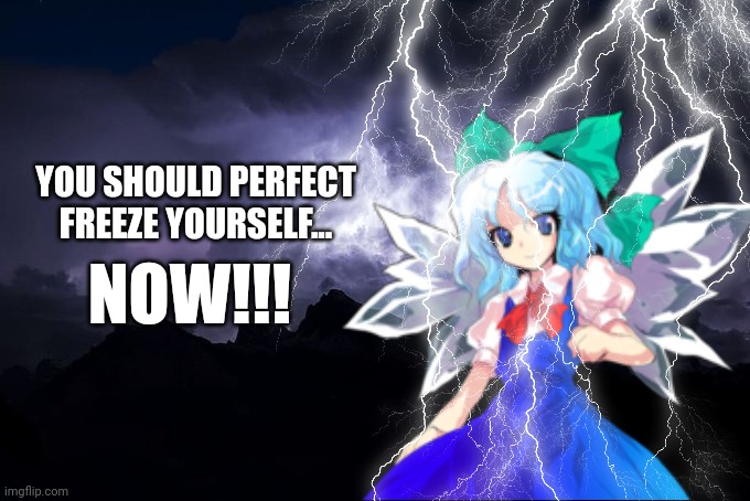 LTG Lightning | YOU SHOULD PERFECT FREEZE YOURSELF... NOW!!! | image tagged in ltg lightning | made w/ Imgflip meme maker