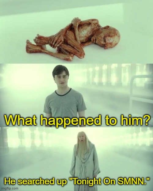Dead Baby Voldemort / What Happened To Him | What happened to him? He searched up "Tonight On SMNN." | made w/ Imgflip meme maker