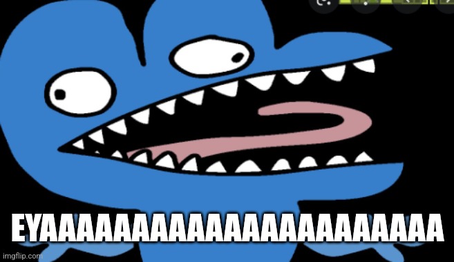 Four screeching | EYAAAAAAAAAAAAAAAAAAAAAA | image tagged in four screeching | made w/ Imgflip meme maker