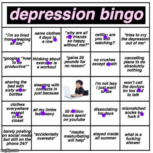 Depression bingo | image tagged in depression bingo | made w/ Imgflip meme maker