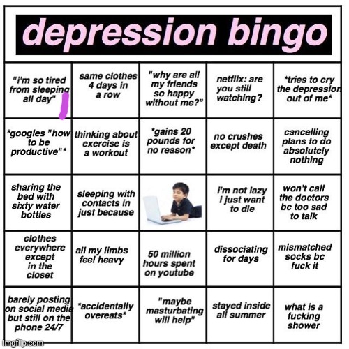 Y'all live like this? | image tagged in depression bingo | made w/ Imgflip meme maker