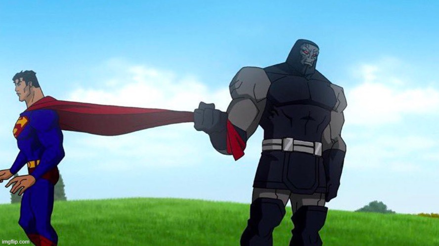 "im a femboy but im not horny" nah. you aint a femboy period. | image tagged in darkseid pulling superman cape | made w/ Imgflip meme maker