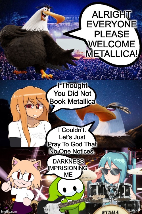 Announcement To The J.B.EAGLEFAN1998'S Concert | DARKNESS IMPRISIONING 
ME | image tagged in heavy metal,memes,metallica,concert,2024 | made w/ Imgflip meme maker