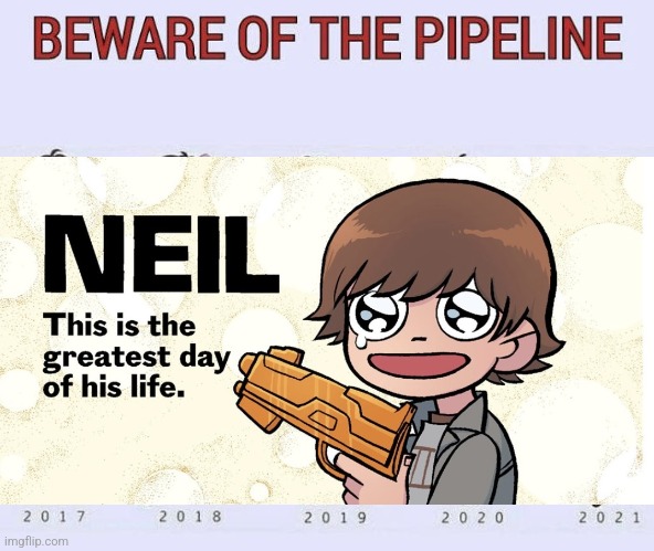 :D | image tagged in beware of the pipeline | made w/ Imgflip meme maker