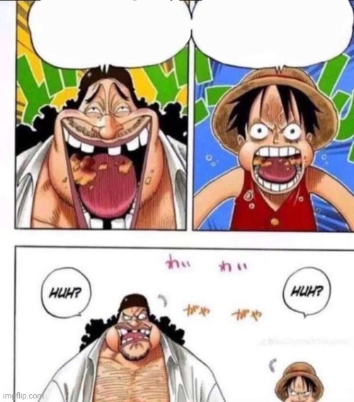 luffy black beard huh | image tagged in luffy black beard huh | made w/ Imgflip meme maker