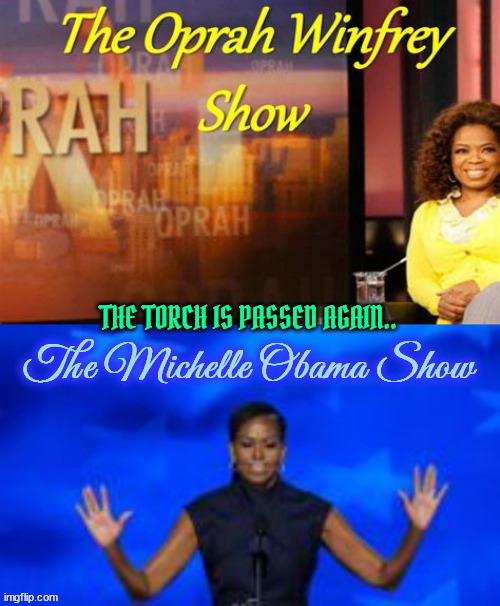 Look under your seat Michelle Obama | image tagged in oprah,michelle obama,next generation,look under your seat,maga menace,daytime tv | made w/ Imgflip meme maker