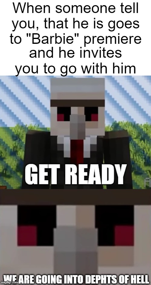 Oh no | When someone tell you, that he is goes to "Barbie" premiere; and he invites you to go with him | image tagged in polish youtuber elazny,memy | made w/ Imgflip meme maker