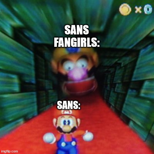 Leave him alone | SANS FANGIRLS:; SANS: | image tagged in personalized mario 64 | made w/ Imgflip meme maker