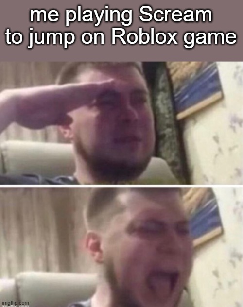 scream is loud | me playing Scream to jump on Roblox game | image tagged in loud_voice,roblox,meme | made w/ Imgflip meme maker