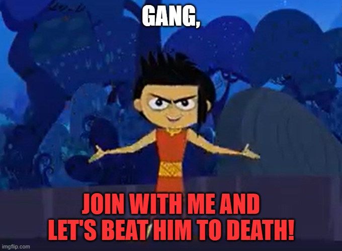 Bullies be like: | GANG, JOIN WITH ME AND LET'S BEAT HIM TO DEATH! | image tagged in bully,school | made w/ Imgflip meme maker