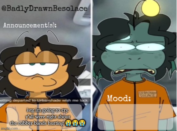 fr about to cry (it's worse than the jaw expander) | istg im going to cry. y'all were right about the rubber bands hurting 😭😭😭 | image tagged in bdbs temp 1 | made w/ Imgflip meme maker