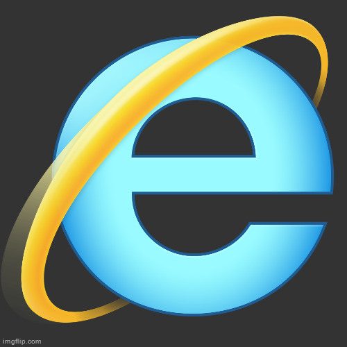 Internet Explorer | image tagged in internet explorer | made w/ Imgflip meme maker