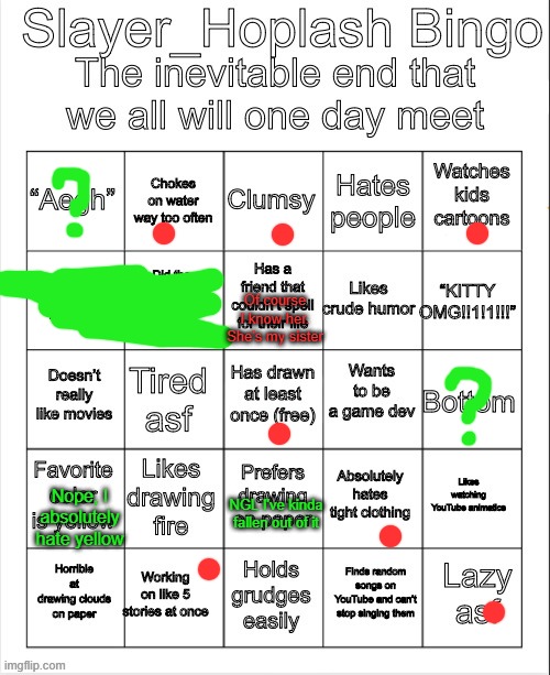 IDEK | Of course I know her. She's my sister; Nope, I absolutely hate yellow; NGL I've kinda fallen out of it | image tagged in slayer s bingo | made w/ Imgflip meme maker