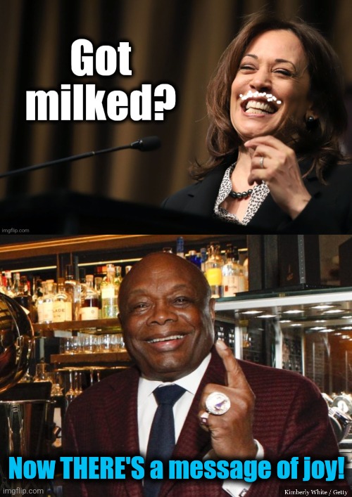 Finally, a real message of joy! | Now THERE'S a message of joy! | image tagged in willie brown,memes,kamala harris,got milked,democrats,diversity hyena | made w/ Imgflip meme maker