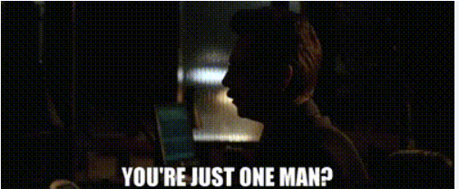 You're just one man Blank Meme Template