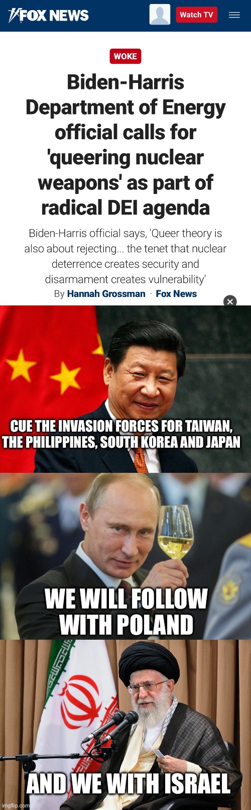 Isn’t it great America is doing something so important as to make our weapons gay? | CUE THE INVASION FORCES FOR TAIWAN, THE PHILIPPINES, SOUTH KOREA AND JAPAN; WE WILL FOLLOW WITH POLAND; AND WE WITH ISRAEL | image tagged in xi jinping,putin cheers,iran travel ban | made w/ Imgflip meme maker