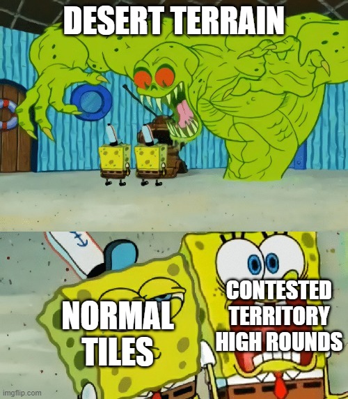 Bloons Monkey City Desert Terrain | DESERT TERRAIN; CONTESTED TERRITORY HIGH ROUNDS; NORMAL TILES | image tagged in 2 spongebobs monster | made w/ Imgflip meme maker