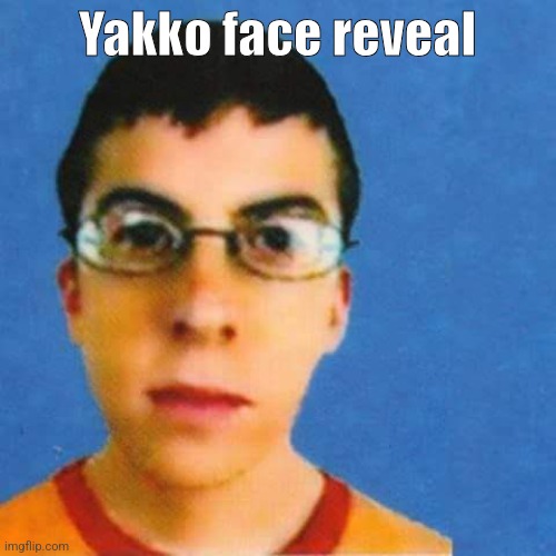 McLovin | Yakko face reveal | image tagged in mclovin | made w/ Imgflip meme maker