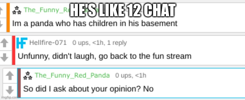 HE'S LIKE 12 CHAT | made w/ Imgflip meme maker